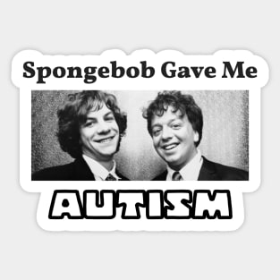 Ween gave me autism Sticker